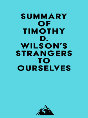 cover image of Summary of Timothy D. Wilson's Strangers to Ourselves